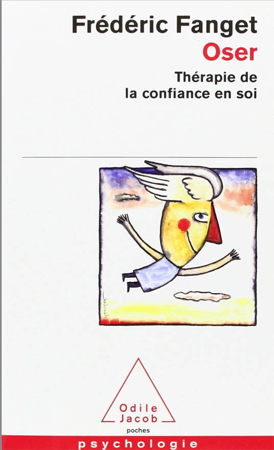 Livre "Oser, thérapie de la confiance en soi" du Dr Frédéric Fanget