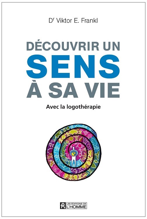 La logothérapie de Frankl: pour découvrir un sens à sa vie - nicolassarrasin.com