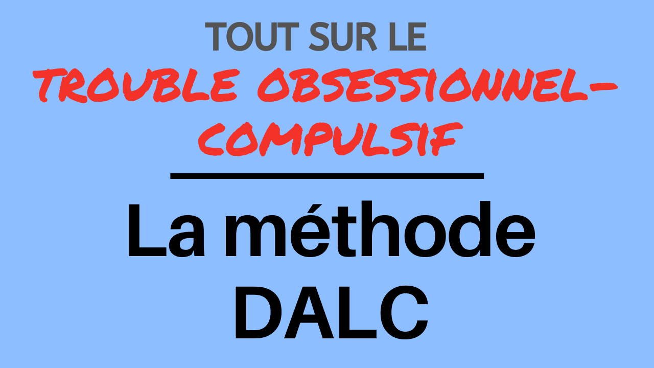 La méthode DALC: se libérer des pensées intrusives du TOC